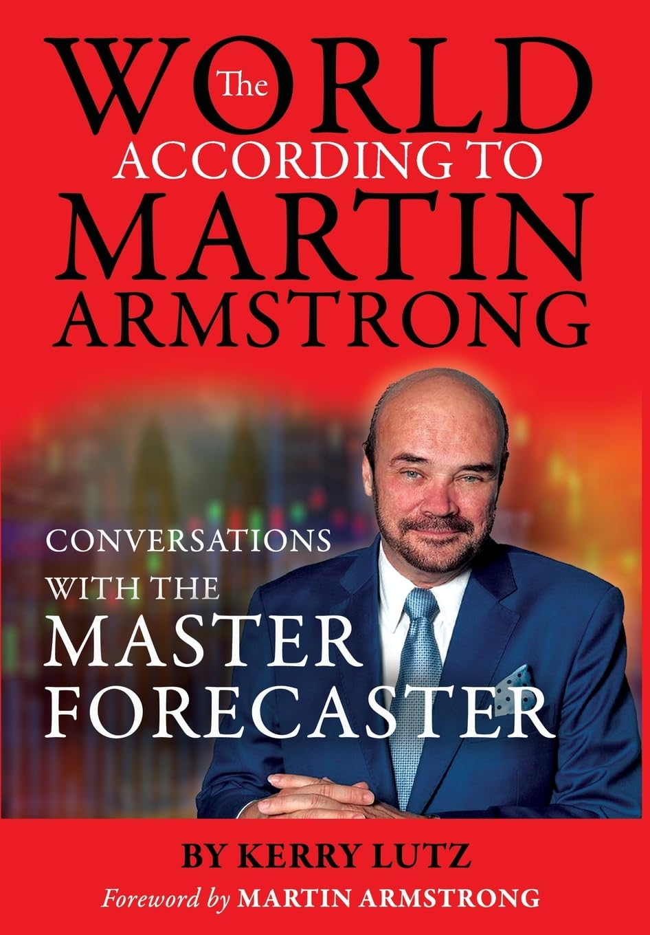 Interview: Martin Armstrong EXPOSES The Hidden Cycles – Part 1